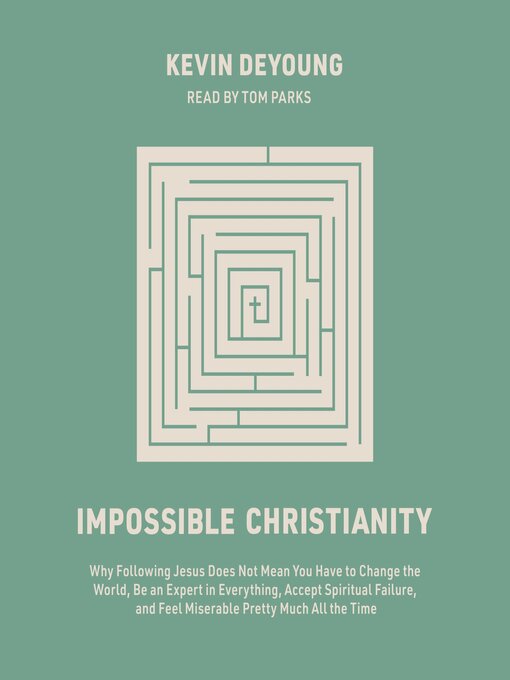Title details for Impossible Christianity by Kevin DeYoung - Wait list